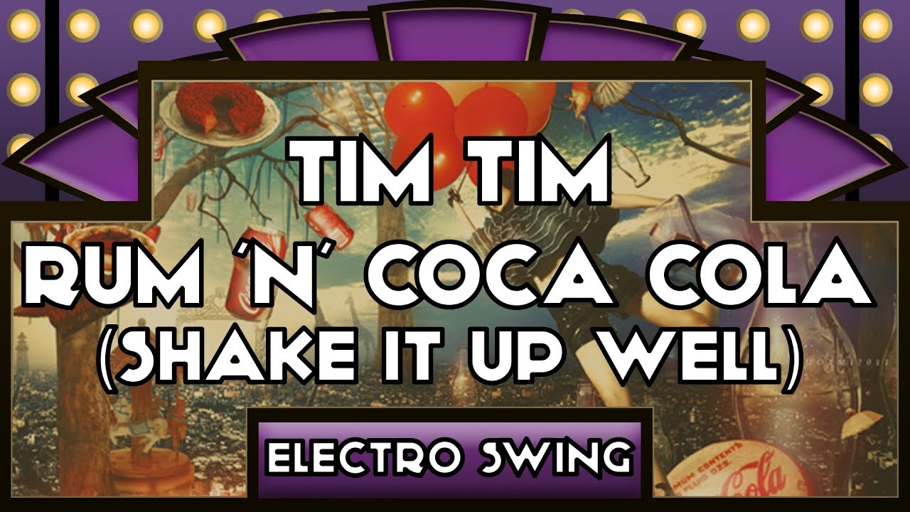 Tim Tim - Rum 'n' Coca Cola (Shake It Up Well)