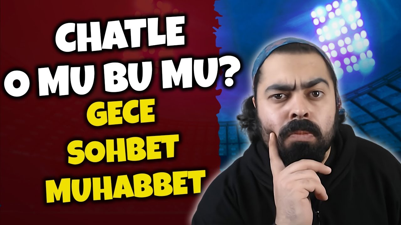 UWUFUFU VAKTİ! CHATLE TAKILMACA - TRABZONSPOR SOHBETLERİ