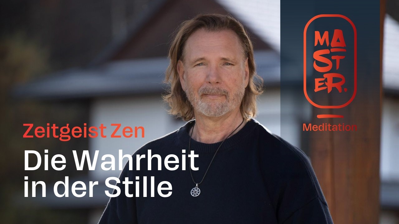 Innere Stille &ndash; Der Schl&uuml;ssel zu Klarheit und Wahrheit I Zeitgeist Zen