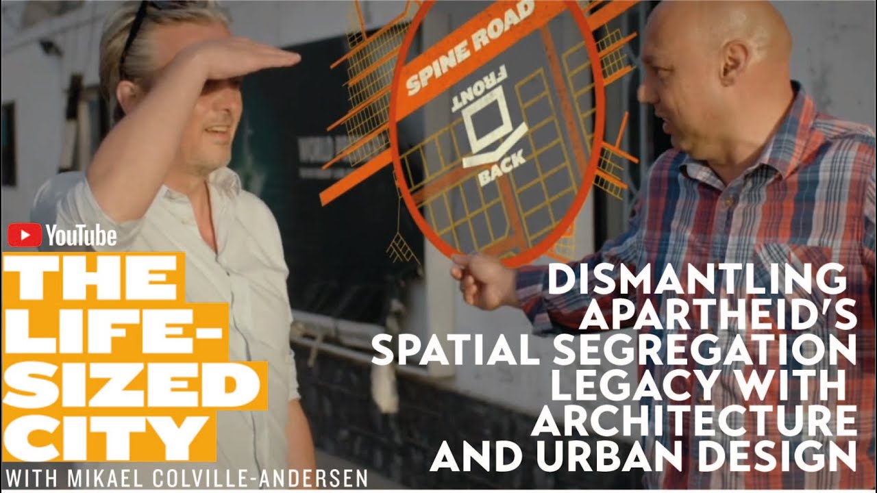 Life-Sized City: Dismantling Apartheid's Planning Legacy with Architecture & Design in Cape Town