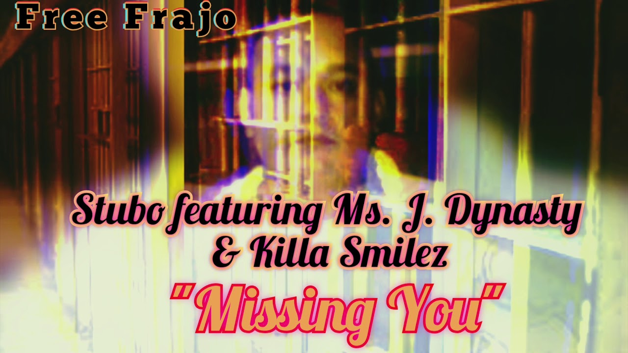 Missing You - Stubo feat. Ms. J. Dynasty & Killa Smilez