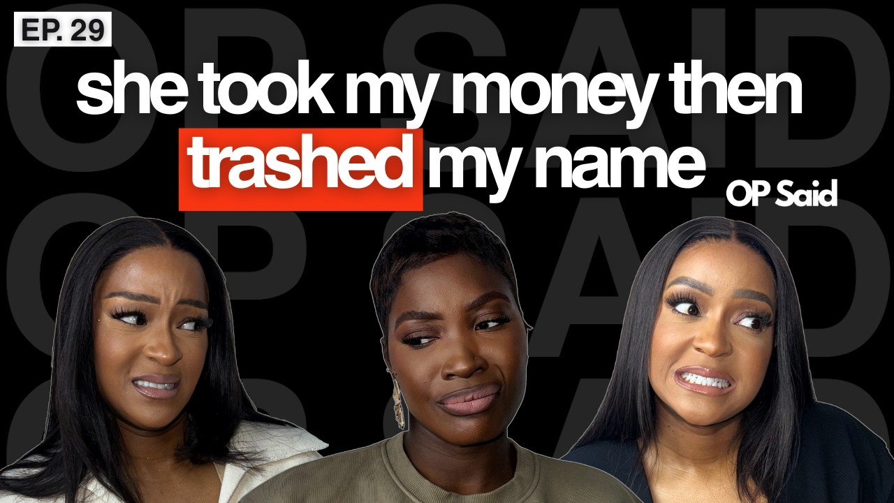 EP 29: She Called Me “Worthless” to Her Ex… After I Paid for Everything || OP Said Podcast
