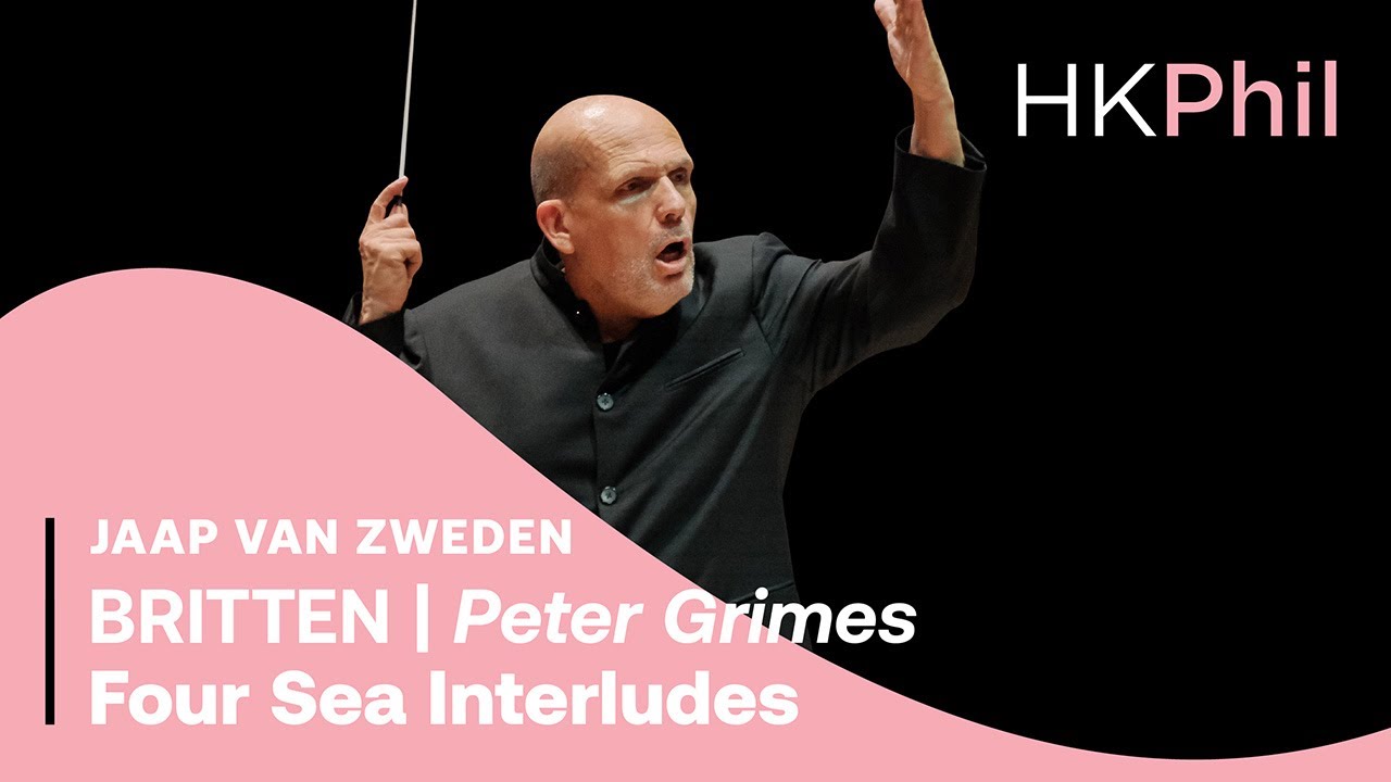 Britten: Four Sea Interludes from Peter Grimes | Jaap van Zweden / HKPhil