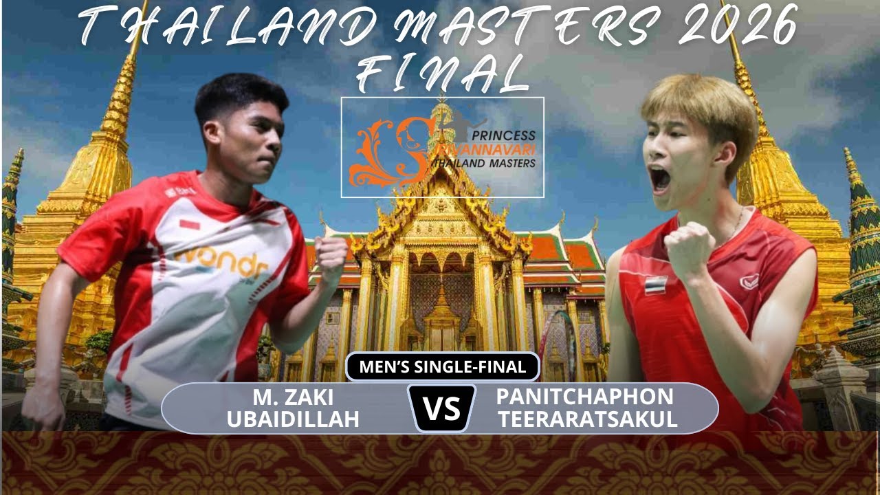 M ZAKI UBAIDILLAH VS PANITCHAPHON TEERARATSAKUL || FINAL THAILAND MASTERS 2026 BADMINTON