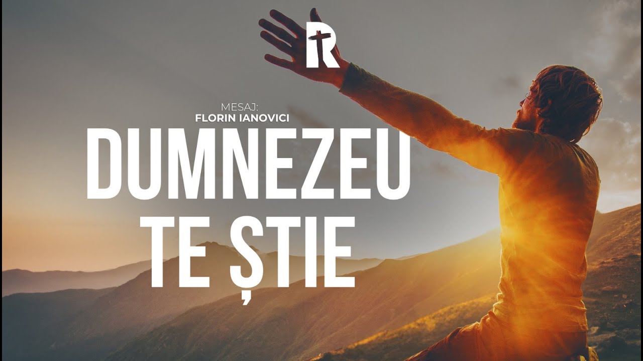 Florin Ianovici | Dumnezeu te știe #mesajbiblic