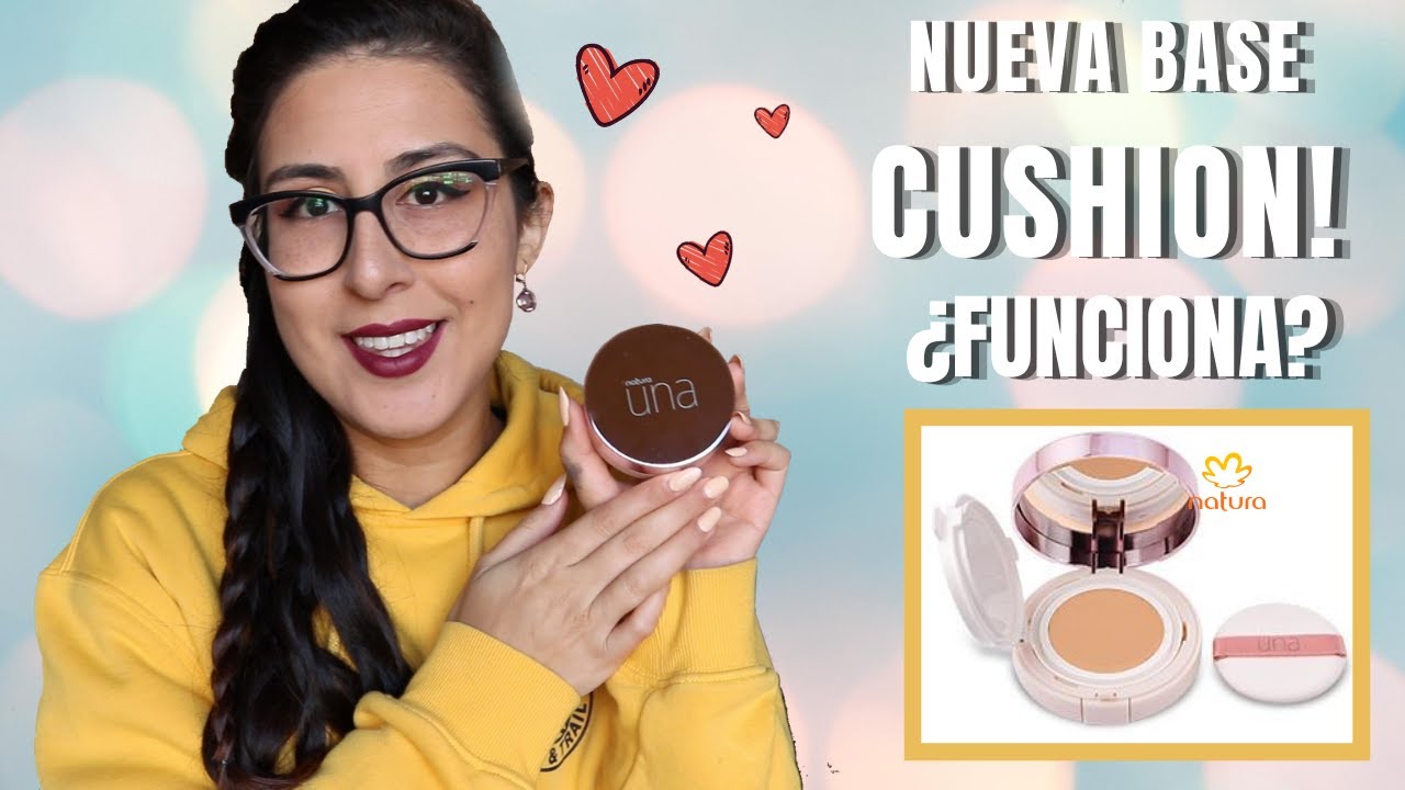 BASE CUSHION DE NATURA UNA / ¿VALE LA PENA? RESEÑA