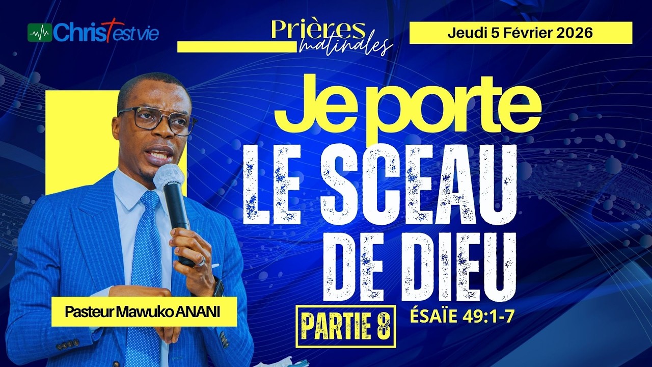 JE PORTE LE SCEAU DE DIEU - Partie 8 - Prière matinale du Jeudi 5 Février 2026