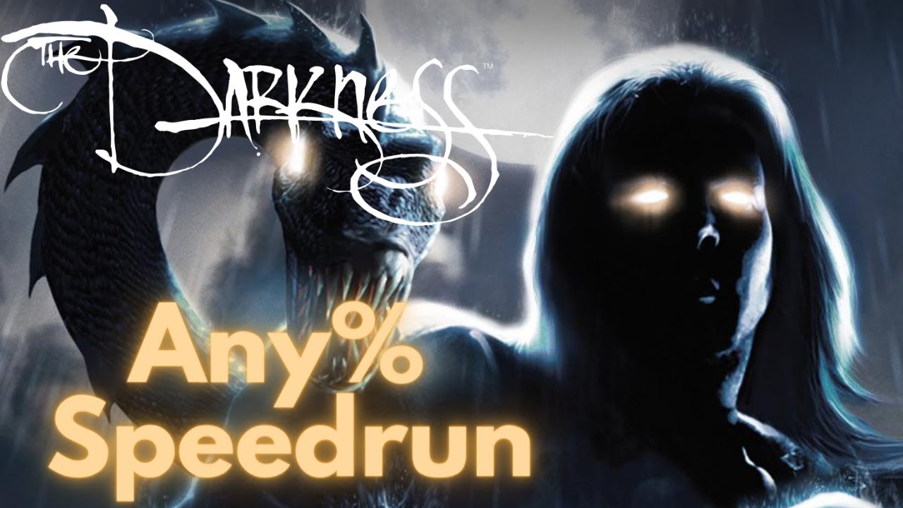 The Darkness Any% Speedrun in 1:54:07