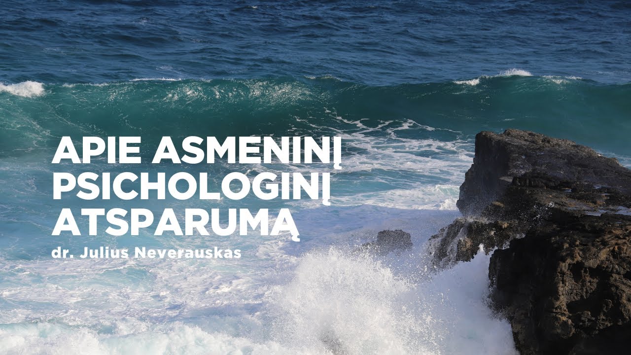 Apie asmeninį psichologinį atsparumą