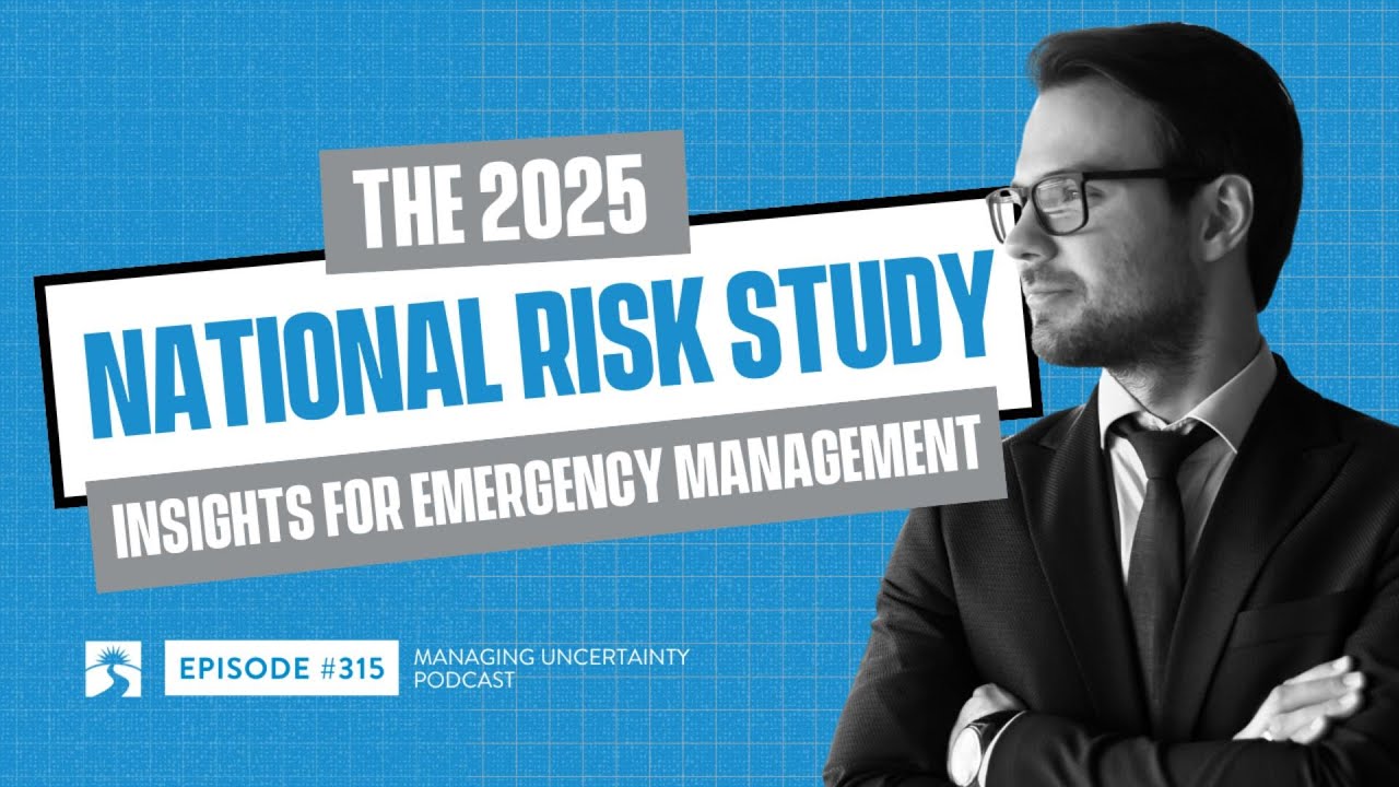 Episode #315:  What the 2025 National Risk Study Tells Us About Emergency Management’s Future