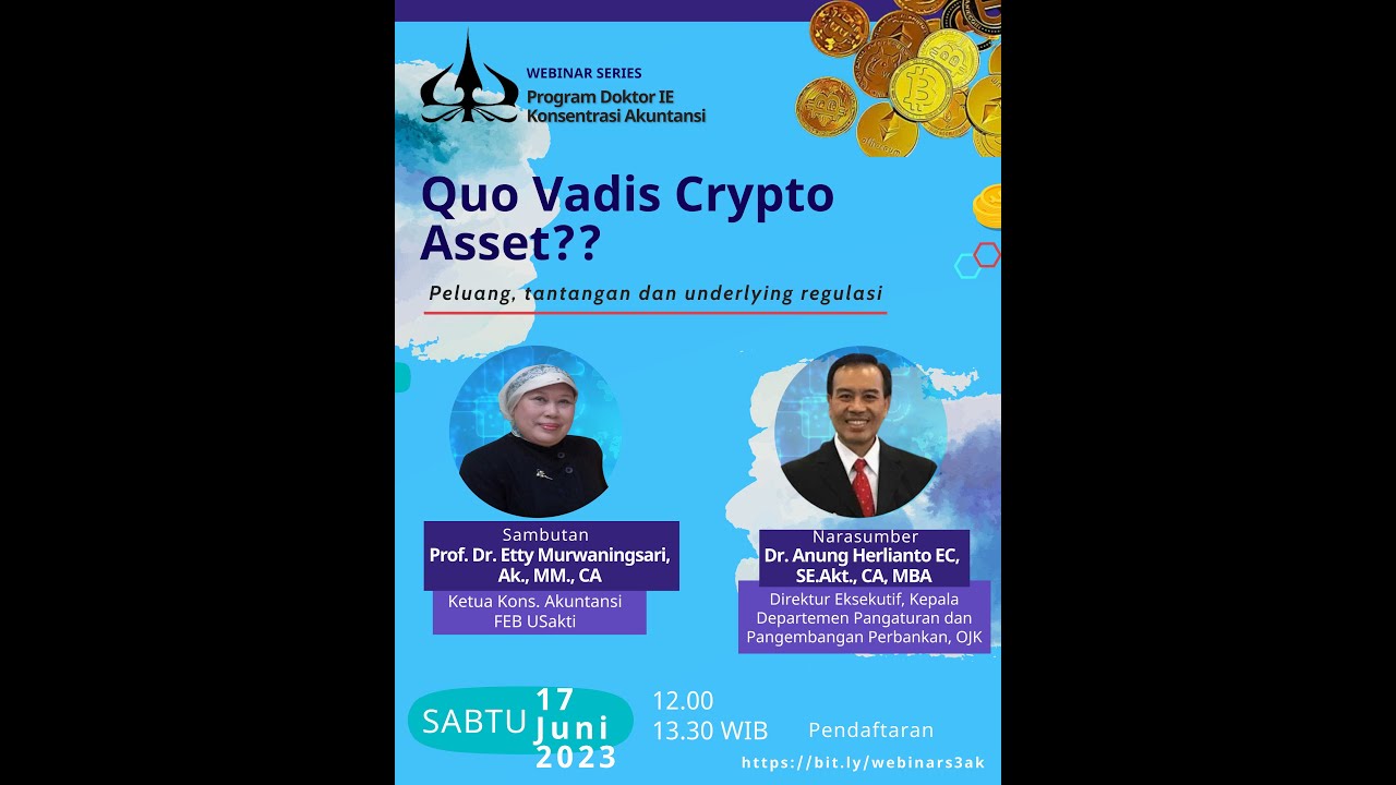 Webinar Series “Quo Vadis Crypto Asset??” Peluang, tantangan dan underlying regulasi
