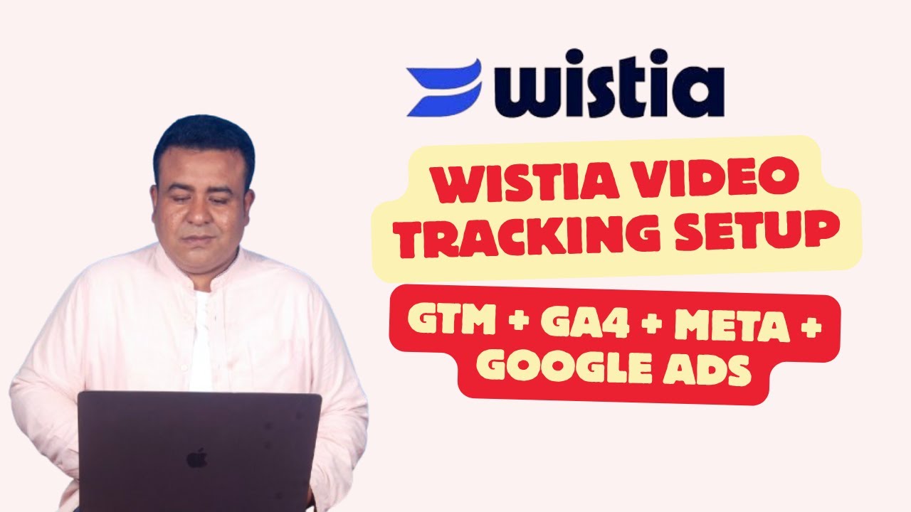 How to Track Wistia Videos with GTM | GA4 + Facebook + Google Ads Integration Guide