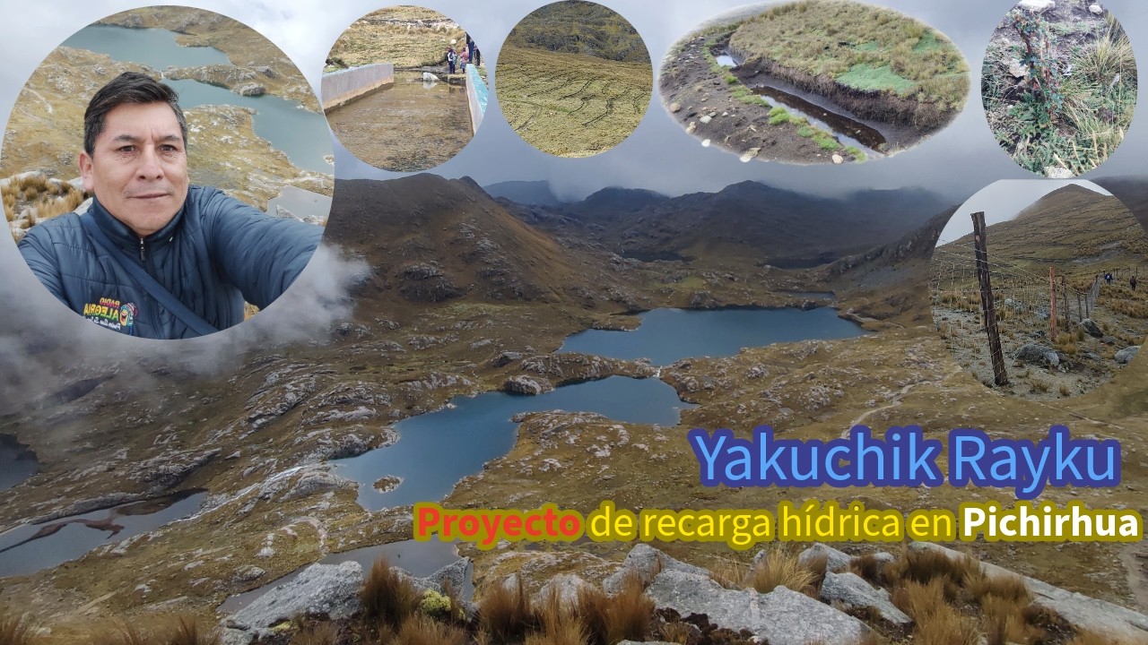 Pichirhua: proyecto de recarga hídrica en cabecera de cuenca  (Siembra y Cosecha de agua)