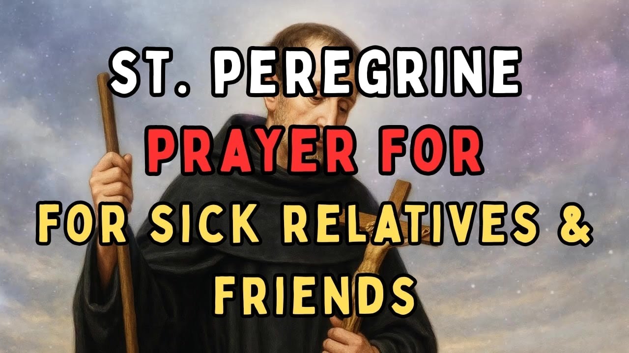 St. Peregrine Prayer for Sick Relatives & Friends 🙏 Powerful Healing Prayer
