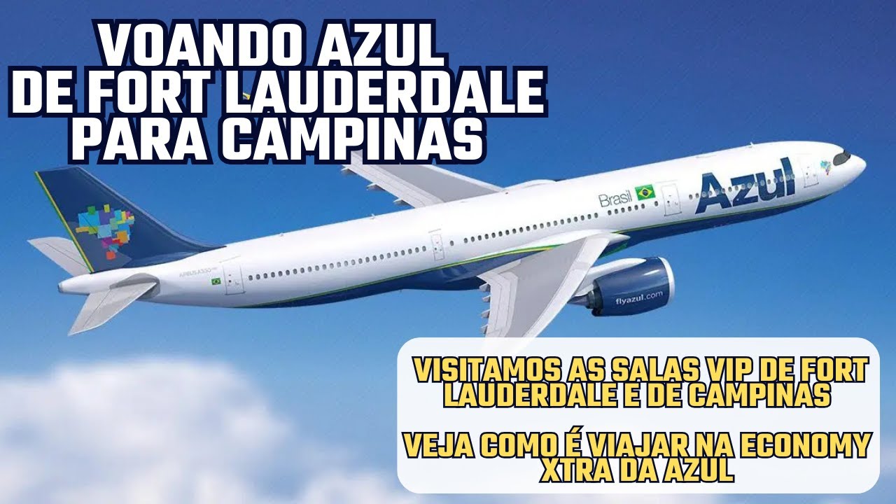 VOANDO COM A AZUL - DE FORT LAUDERDALE PARA CAMPINAS NA ECONOMY XTRA.