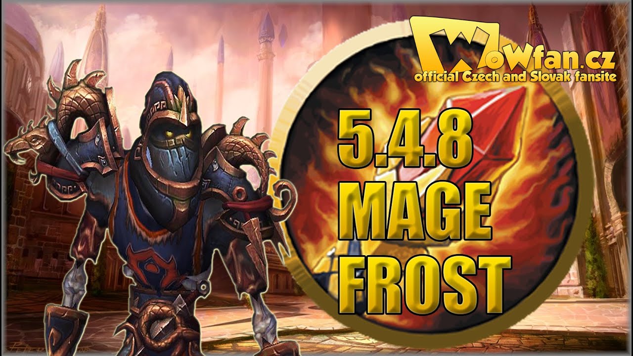 18. WoW mop 5.4.8 - Mage Frost PVP guide 1/2 CZ
