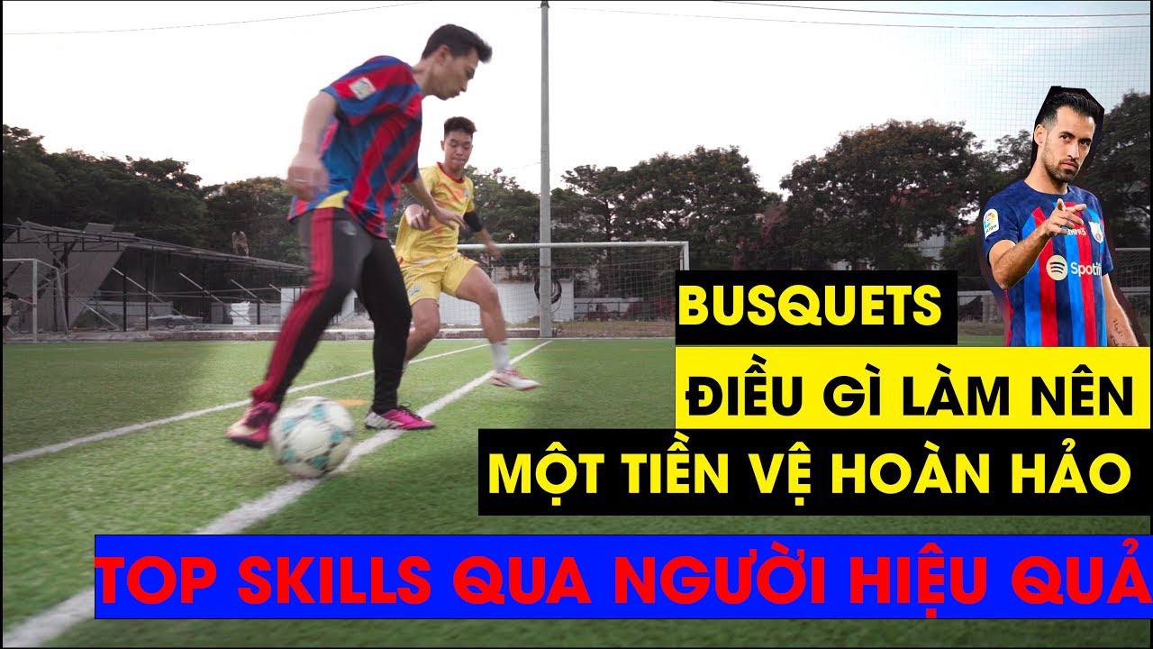 SERGIO BUSQUETS - TOP SKILLS QUA NGƯỜI | ĐIỀU GÌ LÀM NÊN MỘT TIỀN VỆ HOÀN HẢO | Tungage