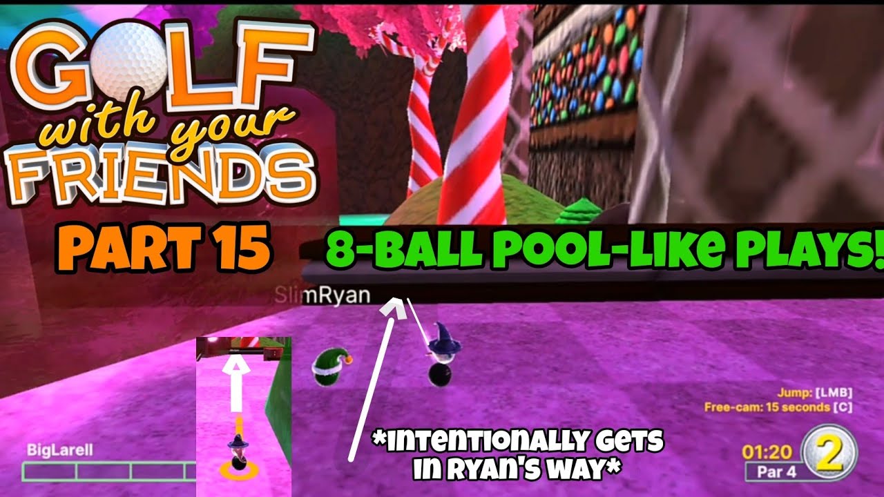 Golf With Your Friends - Part 15 - 8-Ball Pool-like Plays!