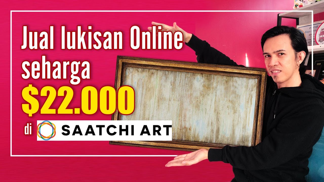 Peluang Besar untuk Pelukis Jual Lukisan Secara Online di Saatchiart.com seharga $22.000