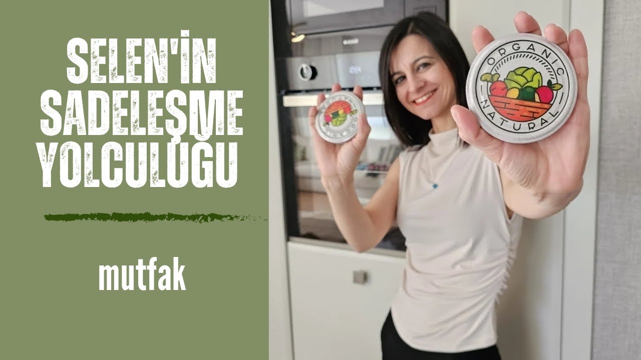 SELEN'İN SADELEŞME YOLCULUĞU/MUTFAK