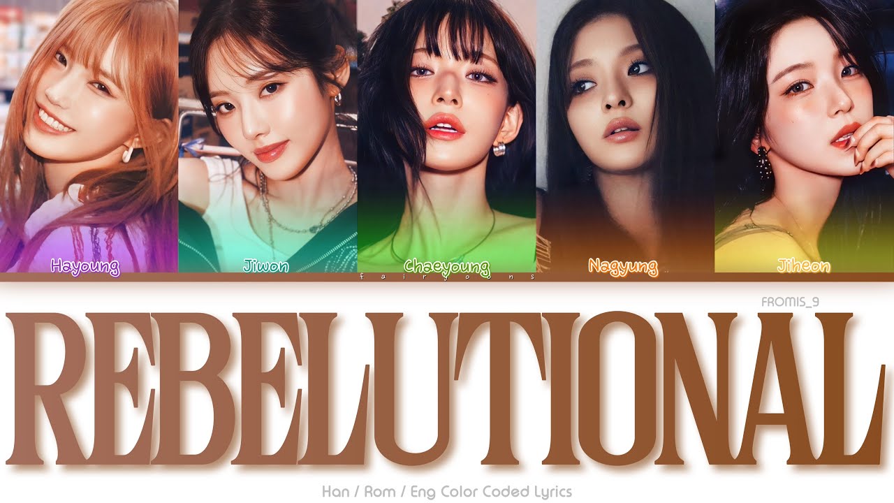 fromis_9 (프로미스나인) Rebelutional Color Coded Lyrics (Han/Rom/Eng)
