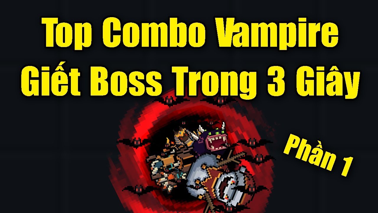 Top Combo Vampire 3 Giây Giết Boss Trong Soul Knight