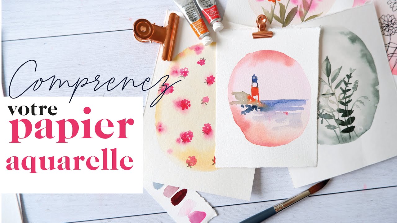 Comprenez votre papier aquarelle !