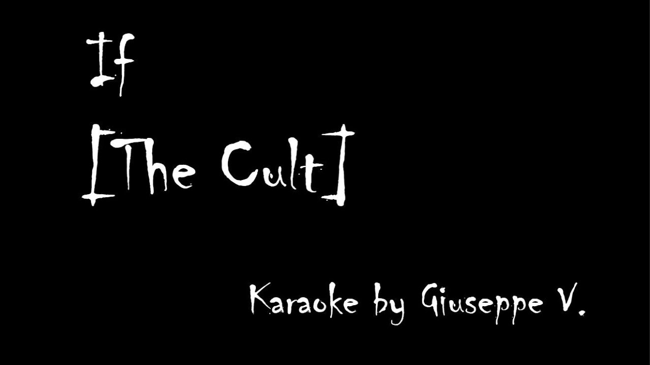 IF  - The Cult   [karaoke]