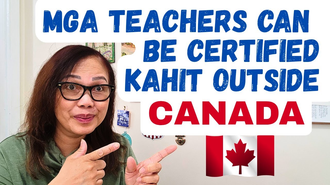 TEACHERS, PWEDENG MA-CERTIFY KAHIT NASA LABAS NG CANADA #teachers #canada #buhaycanada
