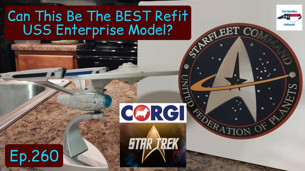 Corgi Star Trek USS Enterprise NCC 1701 Refit Model : Ep.260