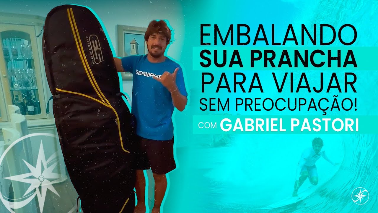 Como embalar sua prancha de surf para viajar - Dicas por Gabriel Pastori | Travel S/A #64