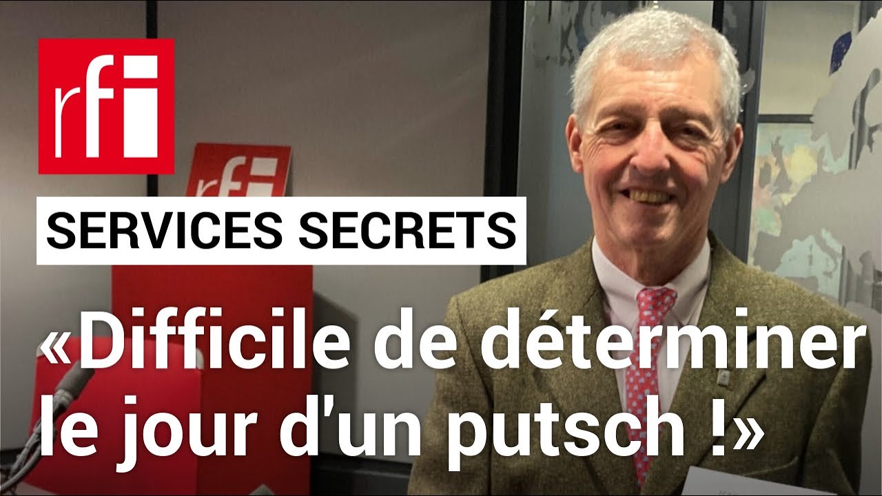 Jean-Pierre Augé (ex-DGSE) : « Il est très difficile de déterminer le jour d'un putsch »• RFI