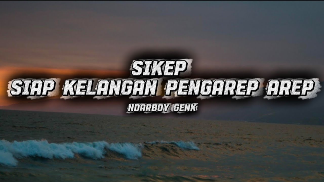 Lirik sikep - Ndarboy Genk | Lirik Lagu Jawa yang Ngena Banget