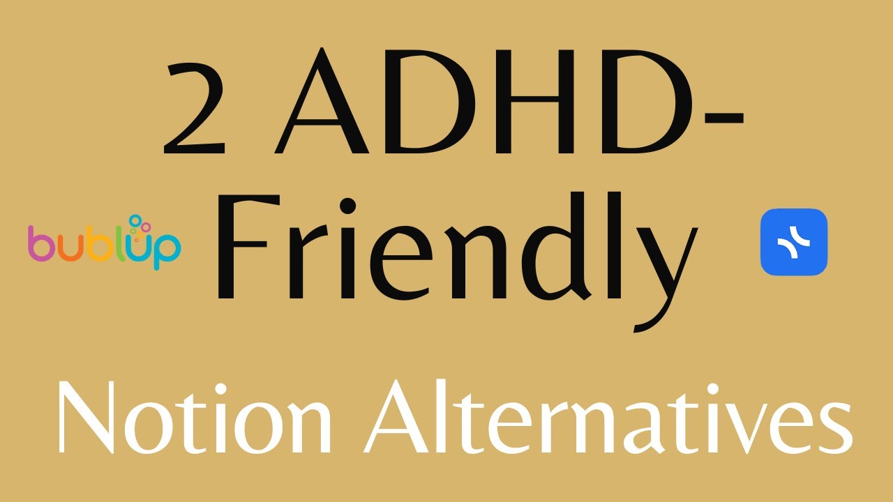 Two ADHD-Friendly Notion Alternatives (Bublup and Xtiles)