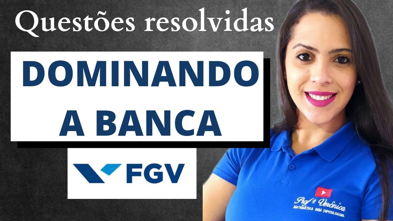 QUEST&Atilde;O RESOLVIDA CONCURSO P&Uacute;BLICO BANCA FGV | EXERC&Iacute;CIO RESOLVIDO DE MATEM&Aacute;TICA