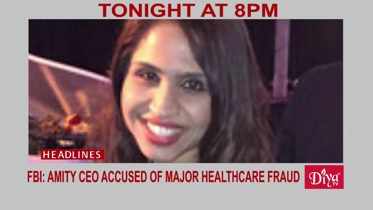 FBI: Amity CEO Ridhima Singh, others accused of major healthcare fraud | Diya TV News