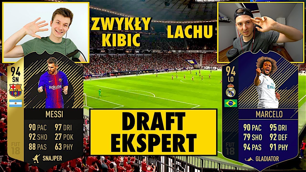 DRAFT EKSPERT [#3] | LACHU vs ZWYKŁY KIBIC | FIFA 18