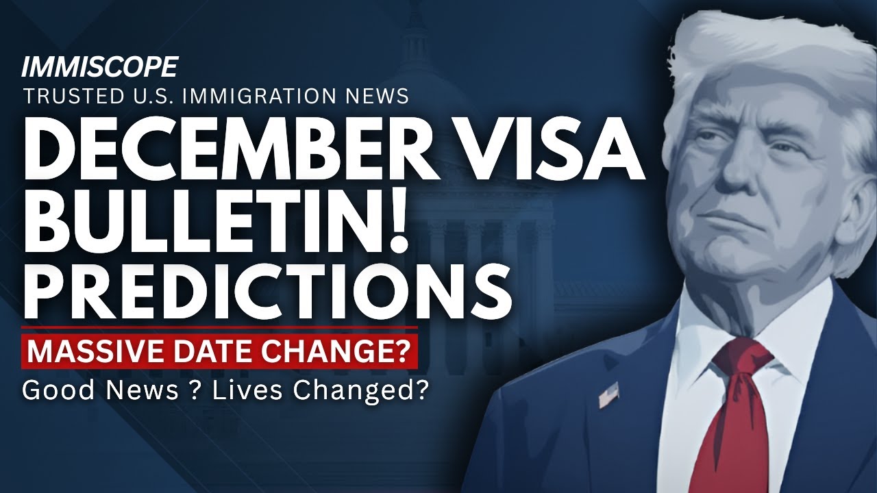December 2025 Visa Bulletin Predictions &ndash; Huge Priority Date Changes?