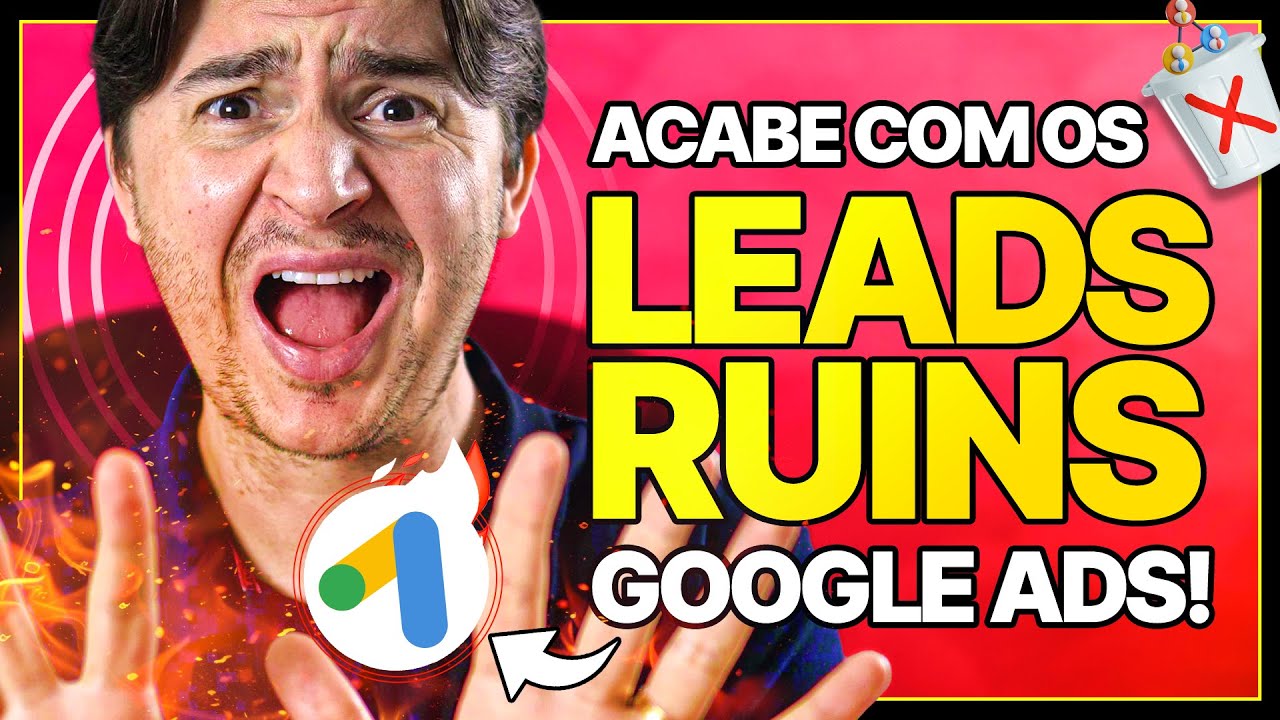 CAMPANHA DO GOOGLE ADS S&Oacute; TRAZ LEADS RUINS E DESQUALIFICADOS: COMO RESOLVER?
