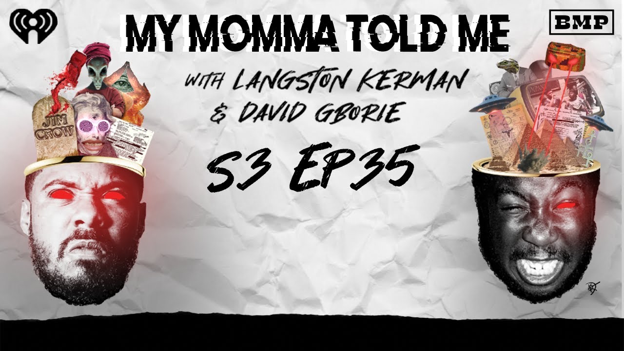 S3 Ep 35: No Full House in God's House (Langston Kerman and David Gborie) | MY MOMMA TOLD ME