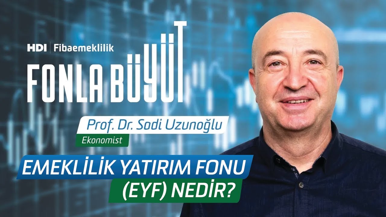 Emeklilik Yatırım Fonu (EYF) Nedir? | Sadi Uzunoğlu