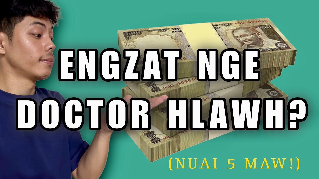 DOCTOR TEN ENGZAH NGE KAN HLAWH?