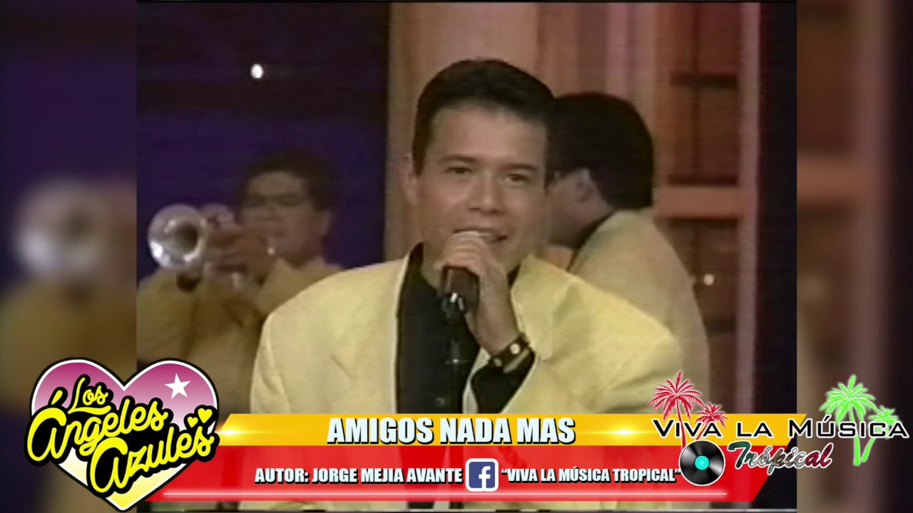 Angeles Azules - Amigos Nada Mas