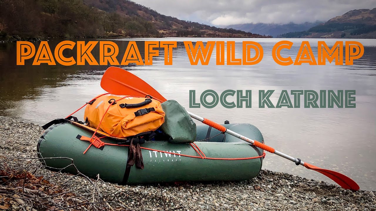 Packraft Wild Camping on Loch Katrine - OEX Bobcat 1 - Itiwit PR100
