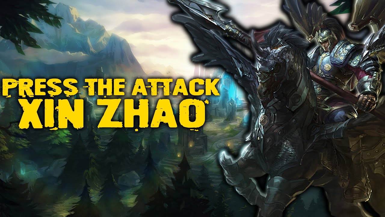 Press the Attack Xin Zhao