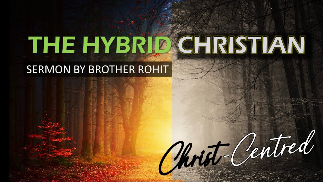 The Hybrid Christian | Sermon by Brother Rohit Kurien | May 2024 Ireland