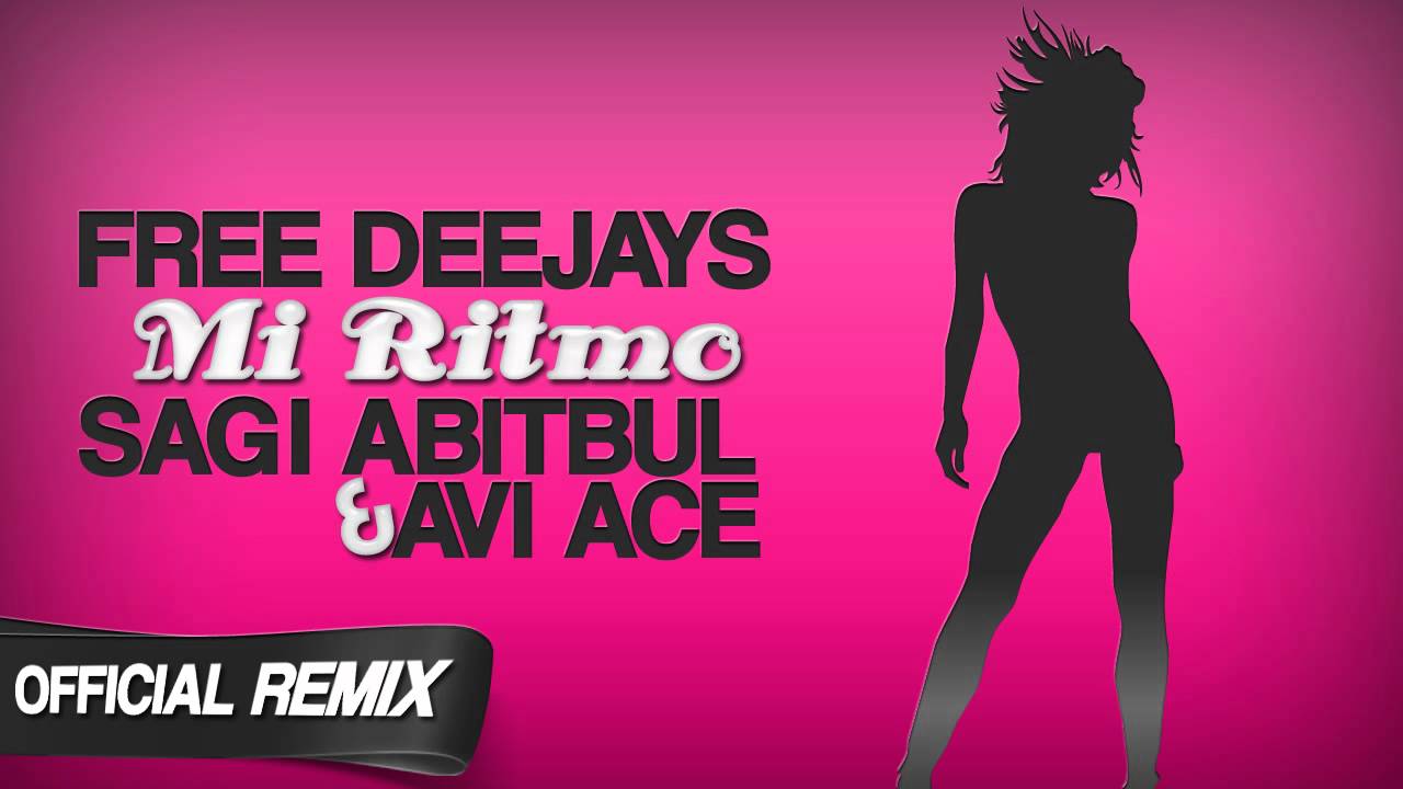Free Deejays - Mi Ritmo (Sagi Abitbul & Avi Ace Official Remix)
