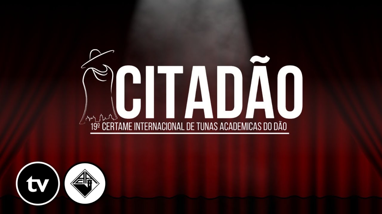 CITADÃO - 19º Certame Internacional de Tunas Académicas do Dão