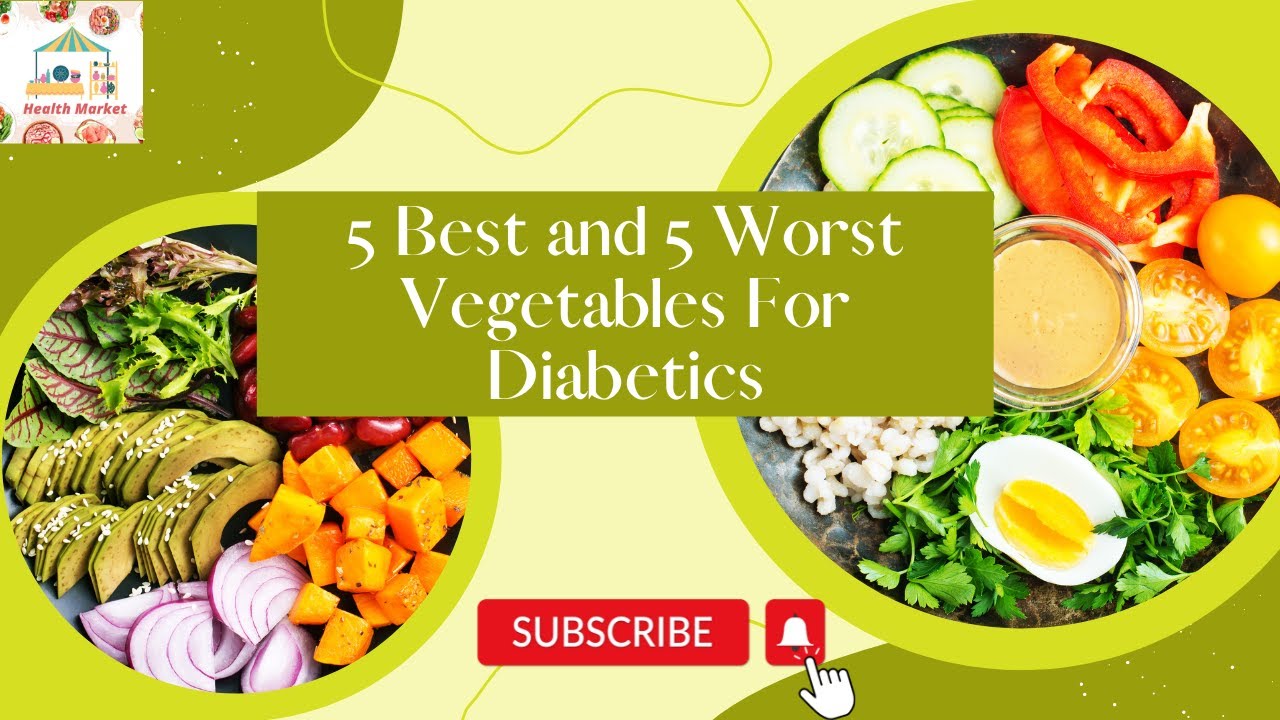 5 Best and 5 Worst Vegetables For Diabetics