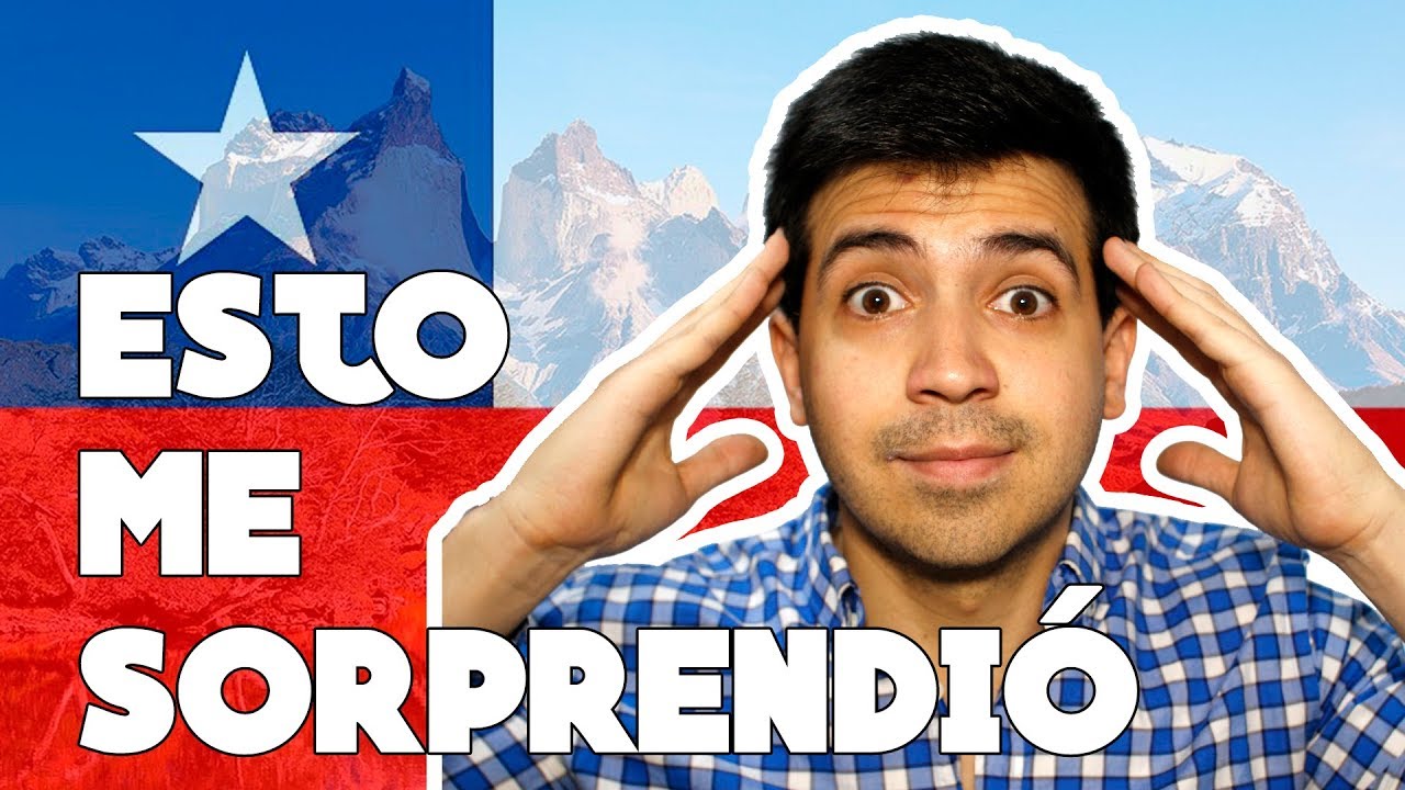 Qué me SORPRENDIÓ en CHILE